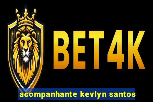 acompanhante kevlyn santos